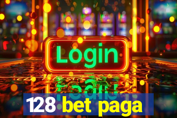 128 bet paga